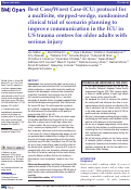 Cover page: Best Case/Worst Case-ICU: protocol for a multisite, stepped-wedge, randomised clinical trial of scenario planning to improve communication in the ICU in US trauma centres for older adults with serious injury.