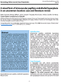 Cover page: A mixed form of intravascular papillary endothelial hyperplasia in an uncommon location: case and literature review