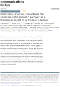 Cover page: Multi-Omic analyses characterize the ceramide/sphingomyelin pathway as a therapeutic target in Alzheimer’s disease