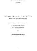 Cover page: Dark Matter Production in Non-Standard Early Universe Cosmologies