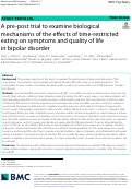 Cover page: A pre-post trial to examine biological mechanisms of the effects of time-restricted eating on symptoms and quality of life in bipolar disorder.