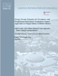 Cover page: Energy Savings Estimates for Occupancy- and Temperature-based Smart Ventilation Control Approaches in Single-family California Homes