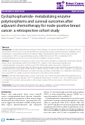 Cover page: Cyclophosphamide- metabolizing enzyme polymorphisms and survival outcomes after adjuvant chemotherapy for node-positive breast cancer: a retrospective cohort study