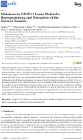 Cover page: Mutations in NDUFS1 Cause Metabolic Reprogramming and Disruption of the Electron Transfer