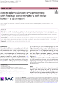 Cover page: Acromioclavicular joint cyst presenting with findings concerning for a soft tissue tumor - a case report.