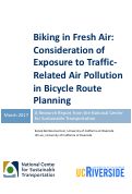 Cover page: Biking in Fresh Air: Consideration of Exposure to TrafficRelated Air Pollution in Bicycle Route Planning