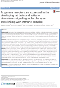 Cover page: Fc gamma receptors are expressed in the developing rat brain and activate downstream signaling molecules upon cross-linking with immune complex