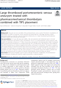 Cover page: Large thrombosed portomesenteric venous aneurysm treated with pharmacomechanical thrombolysis combined with TIPS placement