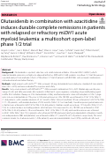 Cover page: Olutasidenib in combination with azacitidine induces durable complete remissions in patients with relapsed or refractory mIDH1 acute myeloid leukemia: a multicohort open-label phase 1/2 trial.