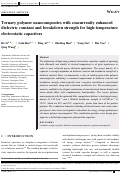 Cover page: Ternary polymer nanocomposites with concurrently enhanced dielectric constant and breakdown strength for high‐temperature electrostatic capacitors