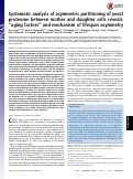 Cover page: Systematic analysis of asymmetric partitioning of yeast proteome between mother and daughter cells reveals “aging factors” and mechanism of lifespan asymmetry