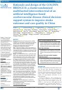 Cover page: Rationale and design of the GOLDEN BRIDGE II: a cluster-randomised multifaceted intervention trial of an artificial intelligence-based cerebrovascular disease clinical decision support system to improve stroke outcomes and care quality in China.