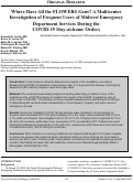 Cover page: Where Have All the FLOWERS Gone? A Multicenter Investigation of Frequent Users of Midwest Emergency Department Services During the COVID-19 Stay-at-home Orders