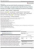 Cover page: Integrating environmental health and genomics research in Africa: challenges and opportunities identified during a Human Heredity and Health in Africa (H3Africa) Consortium workshop.