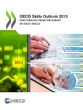 Cover page: OECD Skills Outlook 2013 First Results from the Survey of Adult Skills First Results from the Survey of Adult Skills