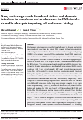 Cover page: X‐ray scattering reveals disordered linkers and dynamic interfaces in complexes and mechanisms for DNA double‐strand break repair impacting cell and cancer biology