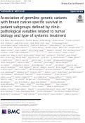 Cover page: Association of germline genetic variants with breast cancer-specific survival in patient subgroups defined by clinic-pathological variables related to tumor biology and type of systemic treatment