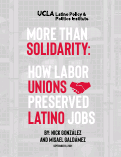 Cover page: More than Solidarity: How Labor Unions Preserved Latino Jobs