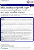 Cover page: Robust, reproducible, industrialized, standard membrane feeding assay for assessing the transmission blocking activity of vaccines and drugs against Plasmodium falciparum