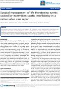 Cover page: Surgical management of life threatening events caused by intermittent aortic insufficiency in a native valve: case report