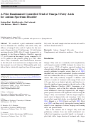 Cover page: A pilot randomized controlled trial of omega-3 fatty acids for autism spectrum disorder.