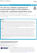 Cover page: The A2B trial, antibiotic prophylaxis for excision-graft surgery in burn patients: a multicenter randomized double-blind study