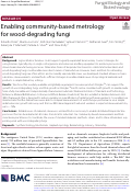 Cover page: Enabling community-based metrology for wood-degrading fungi