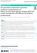 Cover page: Are providers prepared for genomic medicine: interpretation of Direct-to-Consumer genetic testing (DTC-GT) results and genetic self-efficacy by medical professionals.