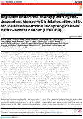 Cover page: Adjuvant endocrine therapy with cyclin-dependent kinase 4/6 inhibitor, ribociclib, for localized hormone receptor-positive/HER2- breast cancer (LEADER).