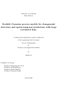 Cover page: Scalable Gaussian process models for changepoint detection and spatio-temporal predictions with large correlated data