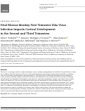 Cover page: Fetal Rhesus Monkey First Trimester Zika Virus Infection Impacts Cortical Development in the Second and Third Trimesters