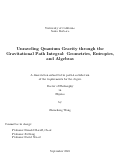 Cover page: Unraveling Quantum Gravity through the Gravitational Path Integral: Geometries, Entropies, and Algebras