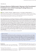 Cover page: Estrogen Restores Multisynaptic Boutons in the Dorsolateral Prefrontal Cortex while Promoting Working Memory in Aged Rhesus Monkeys
