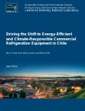 Cover page: Driving the Shift to Energy-Efficient and Climate-Responsible Commercial Refrigeration Equipment in Chile