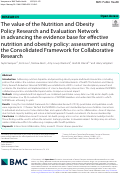 Cover page: The value of the Nutrition and Obesity Policy Research and Evaluation Network in advancing the evidence base for effective nutrition and obesity policy: assessment using the Consolidated Framework for Collaborative Research.