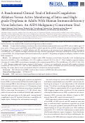 Cover page: A Randomized Clinical Trial of Infrared Coagulation Ablation Versus Active Monitoring of Intra-anal High-grade Dysplasia in Adults With Human Immunodeficiency Virus Infection: An AIDS Malignancy Consortium Trial.