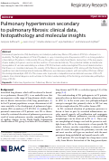 Cover page: Pulmonary hypertension secondary to pulmonary fibrosis: clinical data, histopathology and molecular insights