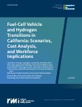 Cover page of Fuel-Cell Vehicle and Hydrogen Transitions in California: Scenarios, Cost Analysis, and Workforce Implications