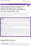 Cover page: Assessing brain volume changes in older women with breast cancer receiving adjuvant chemotherapy: a brain magnetic resonance imaging pilot study.