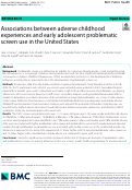 Cover page: Associations between adverse childhood experiences and early adolescent problematic screen use in the United States