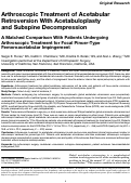 Cover page: Arthroscopic Treatment of Acetabular Retroversion With Acetabuloplasty and Subspine Decompression: A Matched Comparison With Patients Undergoing Arthroscopic Treatment for Focal Pincer-Type Femoroacetabular Impingement