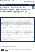 Cover page: A randomized, controlled trial on the effects of almonds on lipoprotein response to a higher carbohydrate, lower fat diet in men and women with abdominal adiposity