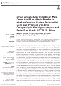 Cover page: Small Extracellular Vesicles in Milk Cross the Blood-Brain Barrier in Murine Cerebral Cortex Endothelial Cells and Promote Dendritic Complexity in the Hippocampus and Brain Function in C57BL/6J Mice