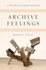 Cover page: Archive Feelings: A Theory of Greek Tragedy